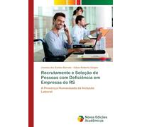 Recrutamento e Seleção de Pessoas com Deficiência em Empresas do RS: A Presença Humanizada da Inclusão Laboral