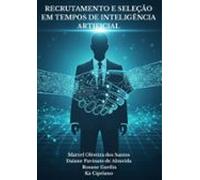 Recrutamento E Seleção Em Tempos De Inteligência Artificial (ebook)