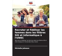 Recruter et fidéliser les femmes dans les filières SIG et Informatique à l'UWEC: Recruter et fidéliser les femmes dans les filières SIG et Informatique à l'Université d'Eau Claire