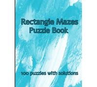 Rectangle Mazes Puzzle Book: 100 puzzles with solutions