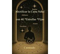 Rectificar la Carta Natal con 40 Estrellas Fijas (Colección de obras de Carneado)
