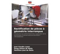Rectification de pièces à géométrie interrompue: Introduction aux phénomènes liés à l'application de la technologie conventionnelle de lubrification-refroidissement