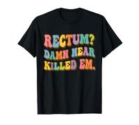 Rectum? Damn Near Killed Em Funny Retro Dad Joke Camiseta gráfica económica