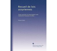 Recueil de lois assyriennes: Texte assyrien en transcription avec traduction française et index