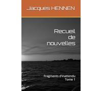 Recueil de nouvelles: Fragments d'inattendu Tome 1