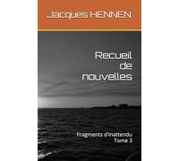 Recueil de nouvelles: Fragments d'inattendu Tome 3