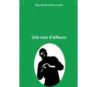 Recueil de récits courts: une voix d'ailleurs