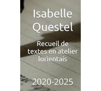 Recueil de textes en atelier lorientais: 2020-2025