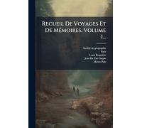 Recueil De Voyages Et De MÃ(c)moires, Volume 1...