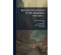 Recueil De Voyages Et De MÃ(c)moires, Volume 1...
