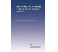 Recueil des lois & arretés relatifs à l'enseignement superieur: Volume 2