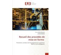 Recueil des procédés de mise en forme: Premières années de l'enseignement supérieur filières technologiques