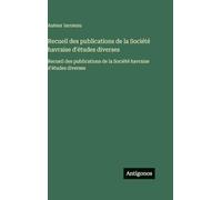 Recueil des publications de la Société havraise d'études diverses: Recueil des publications de la Société havraise d'études diverses
