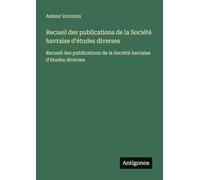Recueil des publications de la Société havraise d'études diverses: Recueil des publications de la Société havraise d'études diverses