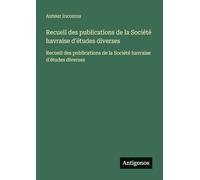Recueil des publications de la Société havraise d'études diverses: Recueil des publications de la Société havraise d'études diverses