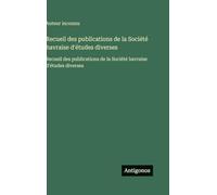 Recueil des publications de la Société havraise d'études diverses: Recueil des publications de la Société havraise d'études diverses