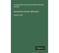 Recueil des travaux. Mémoires: Partie 2, 1839