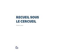 Recueil sous le cercueil