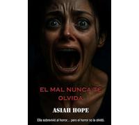 Recuerda... el mal nunca te olvida: ¿Te atreves a leerlo?