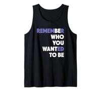 Recuerda Quién Querías Ser Quién Quieres Ser Inspiración Camiseta sin Mangas