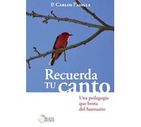 Recuerda tu canto: Una pedagogía que brota del Santuario