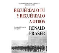 Recuérdalo tú y recuérdalo a otros: Historia oral de la guerra civil española (Serie Mayor)