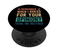¿Recuerdas Cuando te pregunté tu opinión? Sí, yo Tampoco PopSockets PopGrip Adhesivo