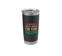 ¿Recuerdas cuando te pregunté tu opinión? Sí, yo tampoco Vaso térmico de acero inoxidable de doble pared