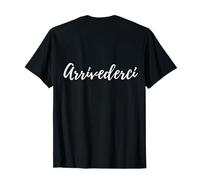 Recuerdo Italiano Arrivederci Funny Say Goodbye Back Design Camiseta
