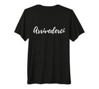 Recuerdo Italiano Arrivederci Funny Say Goodbye Back Design Camiseta Premium