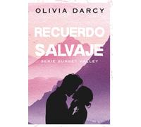 Recuerdo Salvaje: Un romance small town de segunda oportunidad (SUNSET VALLEY)