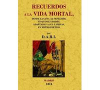 Recuerdos a La Vida Mortal Desde La Cuna Al Sepulcro