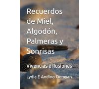 Recuerdos de Algodón, Miel, Palmeras y Sonrisas: Vivencias e Ilusiones