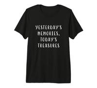 Recuerdos de Ayer Tesoros de Hoy Declaración nostálgica Camiseta Premium
