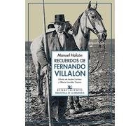 Recuerdos de Fernando Villalón: Poeta de Andalucía la Baja y ganadero de toros bravos. Apunt (Biblioteca de la Memoria, Serie Menor)
