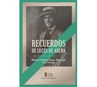 Recuerdos de luces de arena. Memorias de Domingo Uriarte, Rebonzanito, torero de Sestao (Colección Tauromaquia Vasca)