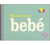 Recuerdos de mi bebé: Un álbum de momentos inolvidables (Álbumes familiares)