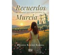 RECUERDOS DE MI NIÑEZ POR ESOS PUEBLOS DE MURCIA: 1 (ECU)