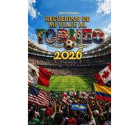 Recuerdos de mi Viaje al Torneo 2026: Planificador, Diario de Viaje y Álbum de Recuerdos para tu experiencia en el gran torneo internacional de fútbol ... y conserva cada momento en un solo libro
