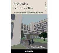 Recuerdos de un capellán: 40 años en la Clínica Universidad de Navarra (Narrativa)
