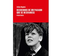 Recuerdos de un pasado que se desvanece | Aidan Higgins