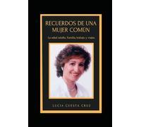 Recuerdos de una mujer común: La edad adulta. Familia, trabajo y viajes.