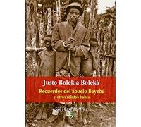 Recuerdos Del Abuelo Bayebé Y Otros Relatos Bubis