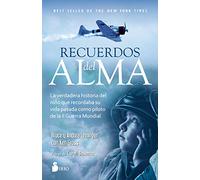 Recuerdos del alma: La verdadera historia del niño que recordaba su vida pasada como piloto de la 2ª Guerra Mundial (SIRIO)