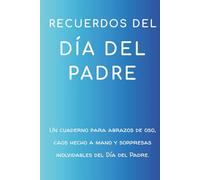 RECUERDOS DEL DÍA DEL PADRE: Un cuaderno para abrazos de oso, caos hecho a mano y sorpresas inolvidables del Día del Padre. (TESOROS DE VIDA)