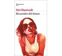 Recuerdos del futuro | Siri Hustvedt, Aurora Echevarría
