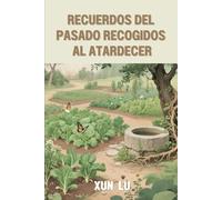 Recuerdos del pasado recogidos al atardecer