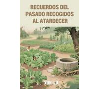 Recuerdos del pasado recogidos al atardecer