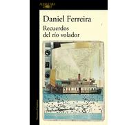 Recuerdos del río volador | Daniel Ferreira