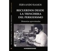 Recuerdos Desde La Trinchera Del Periodismo